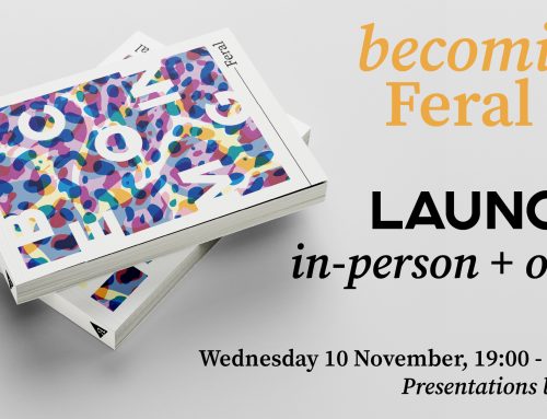 becoming-Feral publication launch with readings, video, and feral musical explorations.